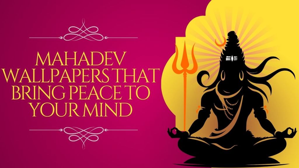 Mahadev Wallpapers That Bring Peace to Your&nbsp;Mind